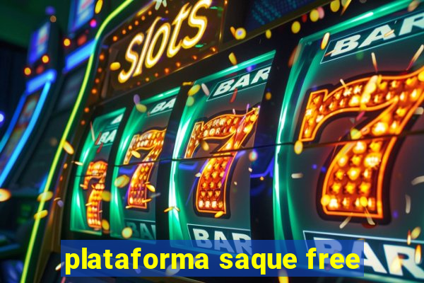 plataforma saque free